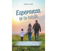 Esperanza en tu bolsillo: Una respuesta a tus problemas cuando ya no puedes más