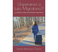 ¿Esperanza o Luto Migratorio?: Los Padres e Hijos de la Diaspora Venezolana