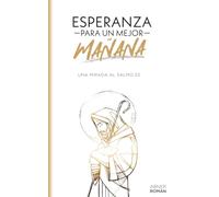 Esperanza para un mejor mañana: Una Mirada al Salmo 23