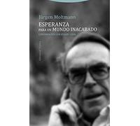 Esperanza Para Un Mundo Inacabado: Conversacion Con Eckart Lohr