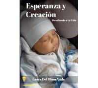 Esperanza y Creación: Desafiando a la Vida