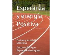 Esperanza y energía Positiva: Enrique y su batalla silenciosa
