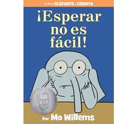 ¡Esperar no es fácil!-An Elephant and Piggie Book, Spanish Edition
