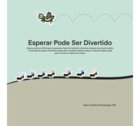 Esperar Pode Ser Divertido: Esperar pode ser difícil para os pequenos. Este livro interativo ensina às crianças uma maneira calma e divertida de esperar.