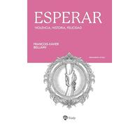 Esperar: Violencia, historia, felicidad (Pensamiento Actual)