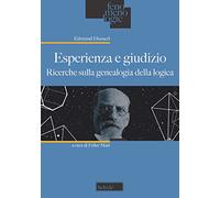 Esperienza e giudizio. Ricerche sulla genealogia della logica (Fenomenologie)