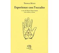Esperienze con l'occulto. Testo tedesco a fronte (Il piacere di leggere)