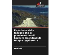 Esperienze delle famiglie che si prendono cura di bambini dipendenti da terapia respiratoria