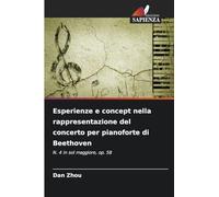 Esperienze e concept nella rappresentazione del concerto per pianoforte di Beethoven