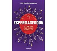 Espermageddon: Todo lo que siempre quisiste saber sobre tu salud reproductiva y nunca te han contado (No ficción)