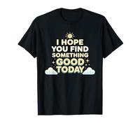 Espero Que Algo Bueno te Pase Hoy Positivo Camiseta