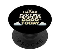 Espero Que Algo Bueno te Pase Hoy Positivo PopSockets PopGrip Adhesivo