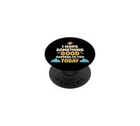Espero Que Algo Bueno te Pase Hoy Positivo PopSockets PopGrip Adhesivo