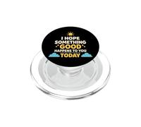 Espero Que Algo Bueno te Pase Hoy Positivo PopSockets PopGrip para MagSafe