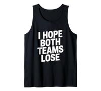 Espero Que Ambos Equipos pierdan un Divertido Aficionado a los Deportes Camiseta sin Mangas
