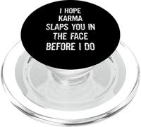 Espero Que el Karma te bofetee en la Cara Antes de Hacer sarcástico PopSockets PopGrip para MagSafe