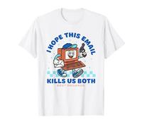Espero Que Este Correo electrónico Nos Mate a los Dos Saludos cordiales Camiseta