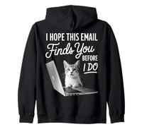 Espero Que Este Correo electrónico te encuentre Antes de Hacer un Trabajo Divertido con Gatos Sudadera con Capucha