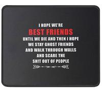 Espero Que Seamos Mejores Amigos hasta Que Muramos Alfombrilla De Ratón Lavable Mousepad Antideslizante Alfombrilla De Escritorio para Oficina Hogar Pc 25X30Cm
