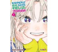 Espero que seas feliz, zorra, tomo 1