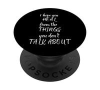 Espero Que te Cures de Las Cosas de Las Que no hablas PopSockets PopGrip Adhesivo