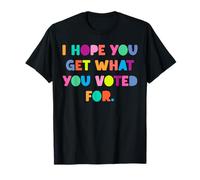Espero que tengas el día en que votaste por las elecciones Camiseta