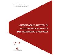 Esperti nelle attività di valutazione e di tutela del patrimonio culturale (Quaderni del Master)