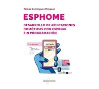 ESPHome. Desarrollo de aplicaciones domóticas con ESP8266 sin programación (ELECTRONICA BASICA)