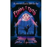Espías con tutú: 120 (Narrativa singular)