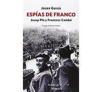Espías de Franco: Josep Pla y Francesc Cambó: La red de espionaje contra la revolución en Cataluña: 5 (Siglo XX)