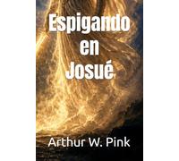 Espigando en Josué (Arthur W. Pink)