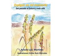 Espigas en mi memoria: Del pasado al futuro y más allá