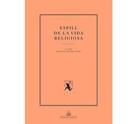 Espill De La Vida Religiosa: 10 (Els Nostres Clàssics - Autors Moderns)