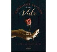 Espinosos Retales De Una Vida