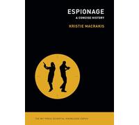 Espionage: A Concise History (The MIT Press Essential Knowledge series)