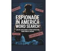 Espionage in America Word Search: 1,200 Spy, Intelligence & Covert Operations Terms from U.S. History