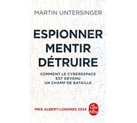 Espionner, mentir, détruire: Comment le cyberespace est devenu un champ de bataille