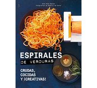 Espirales de verduras: Crudas, cocidas y ¡creativas! (Gastronomía)