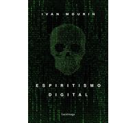 Espiritismo digital (ENIGMAS Y CONSPIRACIONES)