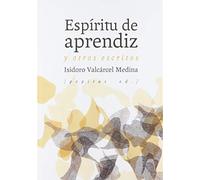Espíritu de aprendiz: y otros escritos (Ensayo)