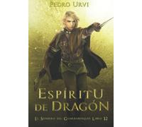 Espíritu de Dragón: (El Sendero del Guardabosques, Libro 12)