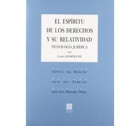 ESPIRITU DE LOS DERECHOS Y SU RELATIVIDAD,EL-TELEOLOGIA JUR (CRITICA DEL DERECHO)