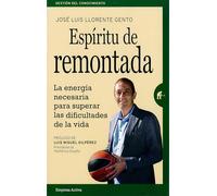 Espíritu de remontada: La energía necesaria para superar las dificultades de la vida (Gestión del conocimiento)
