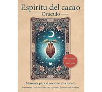 Espíritu del cacao. Oráculo: Mensajes para el corazón y la mente (ADIVINACION-TAROT-JUEGOS)