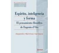 espiritu inteligencia y forma: el pensamiento filosofico de euge nio d