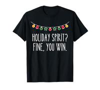 ¿Espíritu navideño? Fine, You Win Funny Festive Christmas Ironic Camiseta