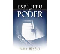 Espíritu y Poder: Fundamentos de la experiencia pentecostal