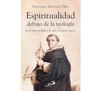 Espiritualidad debajo de la teología: En la Suma Teológica de santo Tomás de Aquino: 162 (Caminos): 165