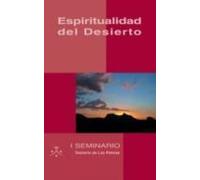 Espiritualidad Del Desierto (i Seminario. Desierto De Las Palmas)
