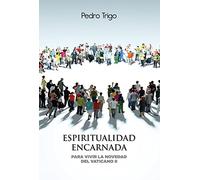 ESPIRITUALIDAD ENCARNADA. Para vivir la noveda del Vaticano II.
